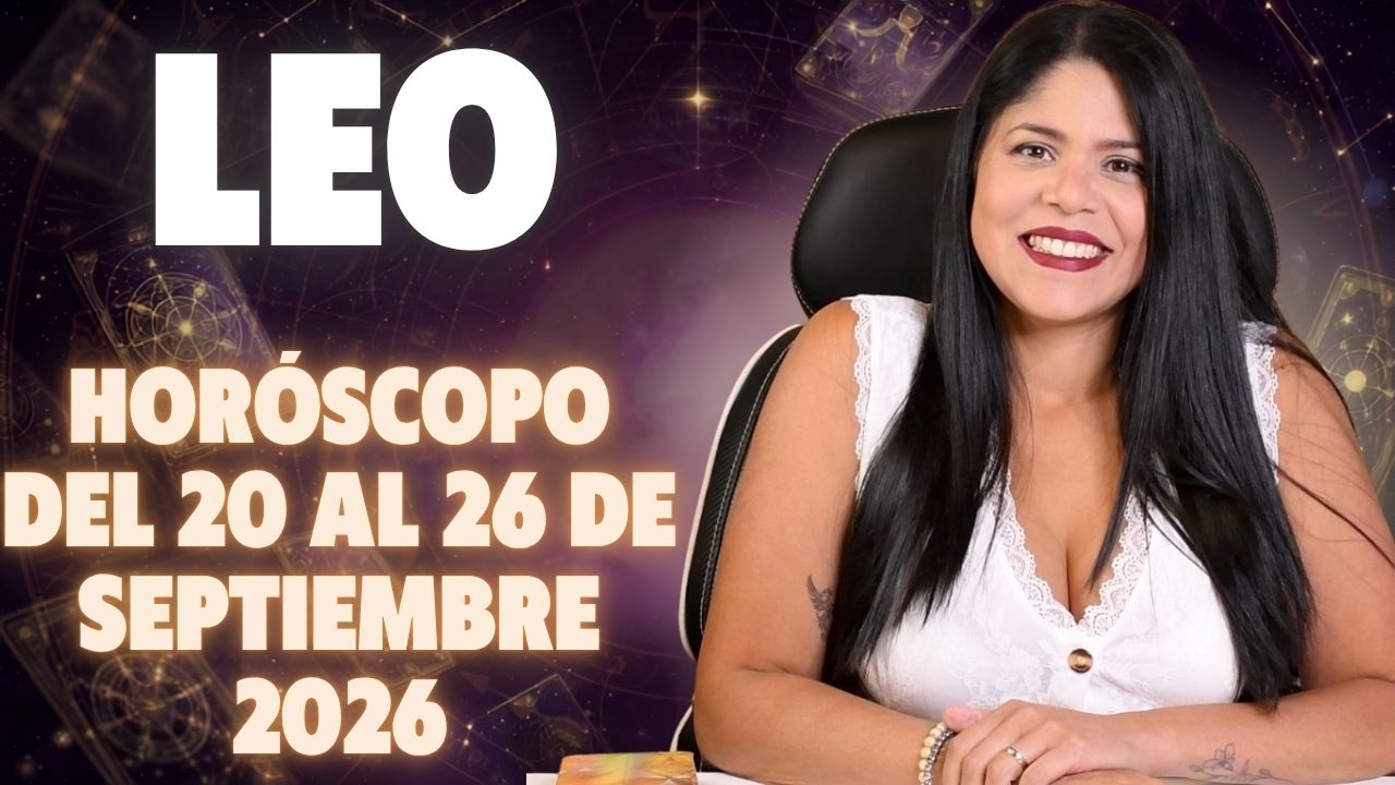 Horóscopo semanal de Leo — 20 al 26 de septiembre 2026 — El Tarot de Karle